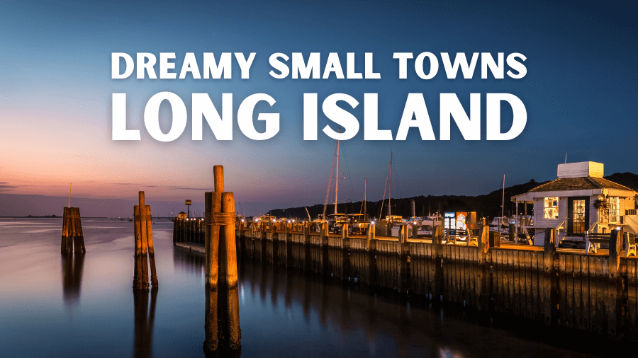 DREAMY SMALL TOWNS LONG ISLAND FEATURED IMAGE