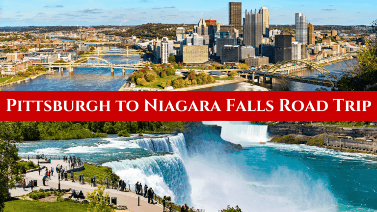 The Ultimate Pittsburgh To Niagara Falls Road Trip Itinerary